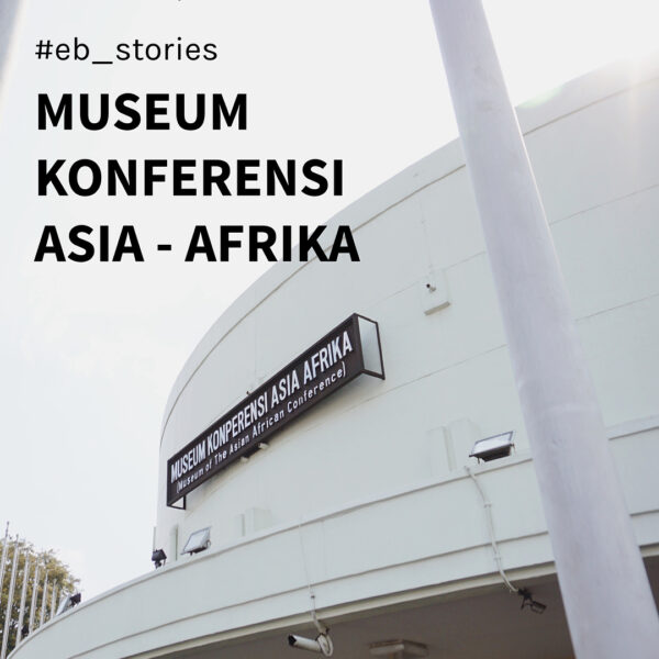 Take a peek of our last #eb_story journey to Museum Konferensi Asia-Afrika, swip...
