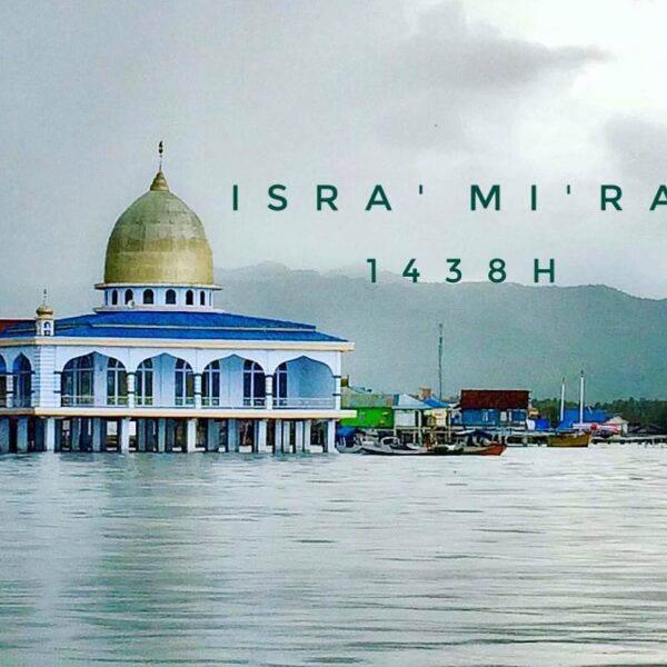 MEMPERINGATI  ISRA' MI'RAJ NABI MUHAMMAD SAW 1438 H

Credit to : ...